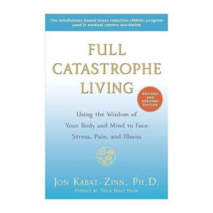 Full Catastrophe Living